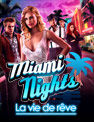 Miami Nights : La vie de rêve